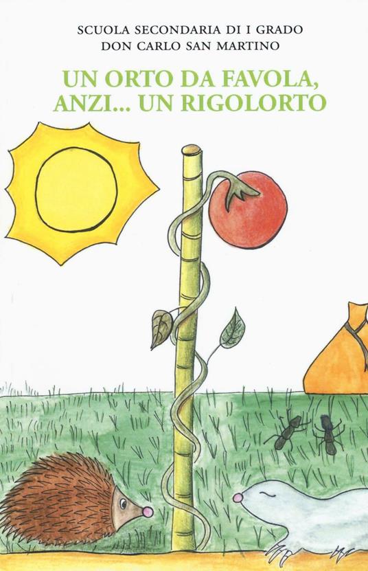 Un orto da favola, anzi... un rigolorto. Ediz. illustrata - copertina