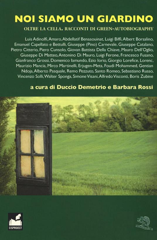 Noi siamo un giardino. Oltre la cella. Racconti di green-autobiography - copertina