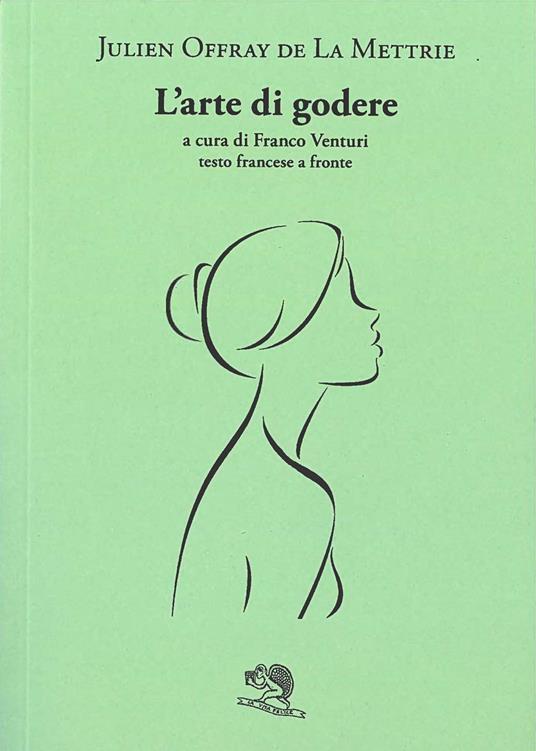 L'arte di godere. Testo francese a fronte - Julien O. de La Mettrie - copertina