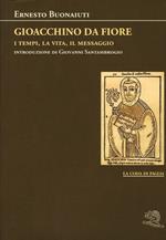 Gioacchino Da Fiore: i tempi, la vita, il messaggio