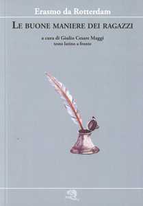 Le buone maniere dei ragazzi. Testo latino a fronte
