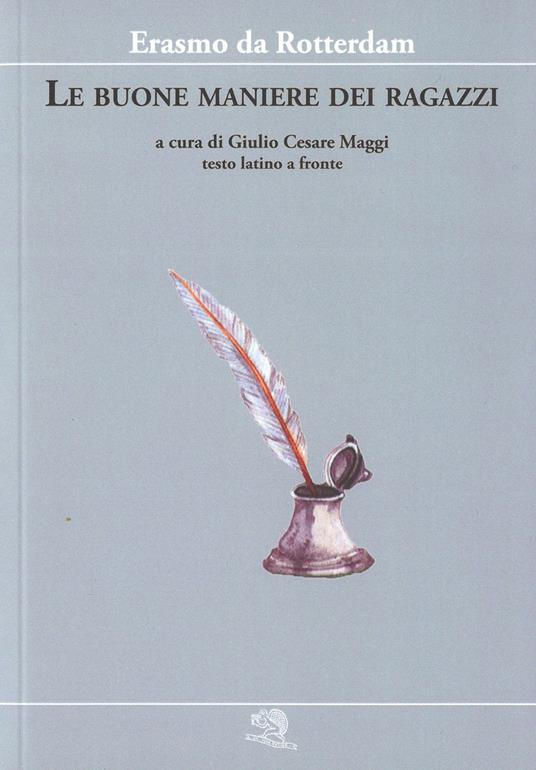 Le buone maniere dei ragazzi. Testo latino a fronte - Erasmo da Rotterdam - copertina