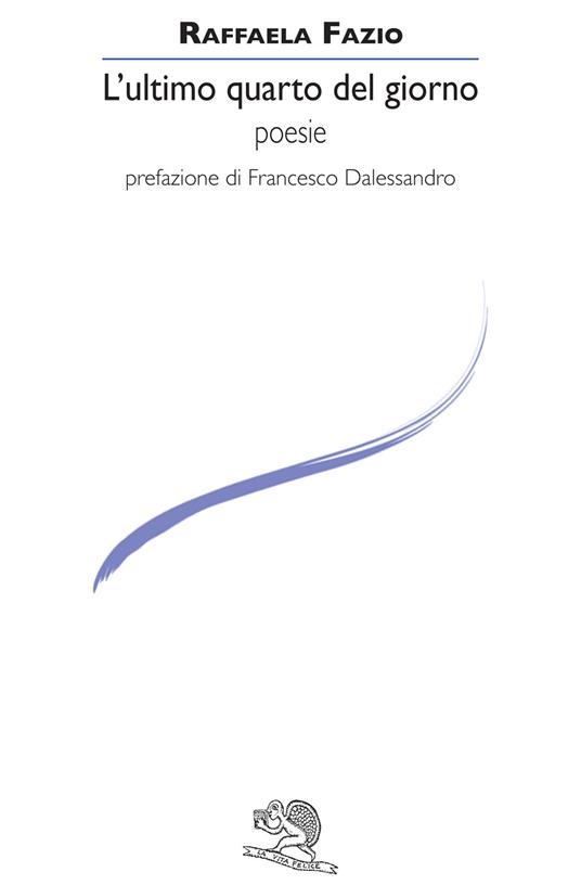 L'ultimo quarto del giorno - Raffaela Fazio - copertina