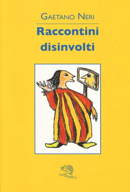 Raccontini disinvolti - Gaetano Neri - copertina