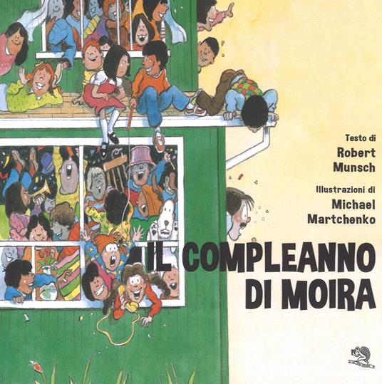Il compleanno di Moira. Ediz. a colori - Robert Munsch - copertina