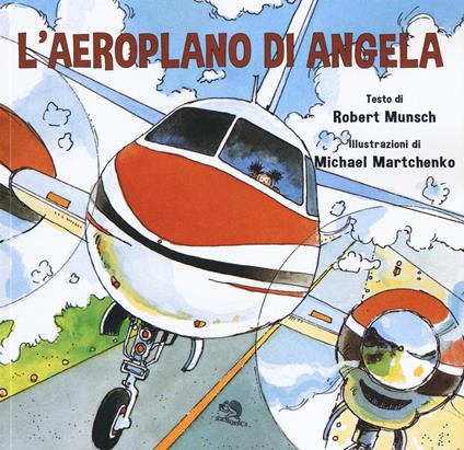 L' aeroplano di Angela. Ediz. a colori - Robert Munsch - copertina