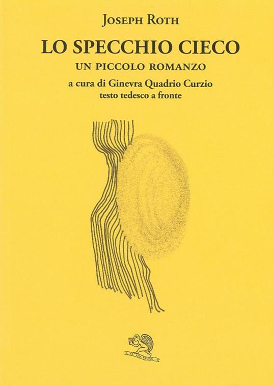 Lo specchio cieco. Testo tedesco a fronte - Joseph Roth - copertina