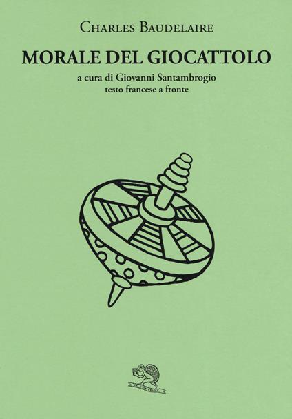 Morale del giocattolo. Testo francese a fronte - Charles Baudelaire - copertina