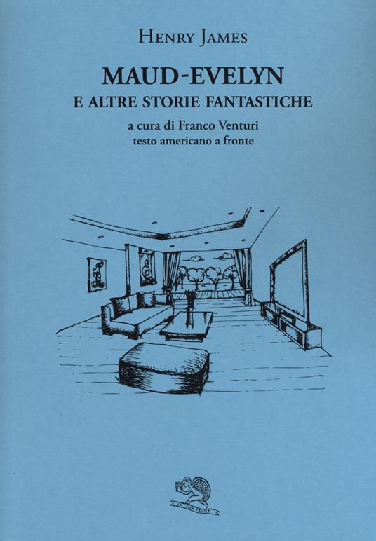 Maud-Evelyn e altre storie fantastiche. Testo americano a fronte - Henry James - copertina