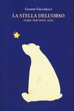 La stella dell'orso. Fiaba «per» voce alta