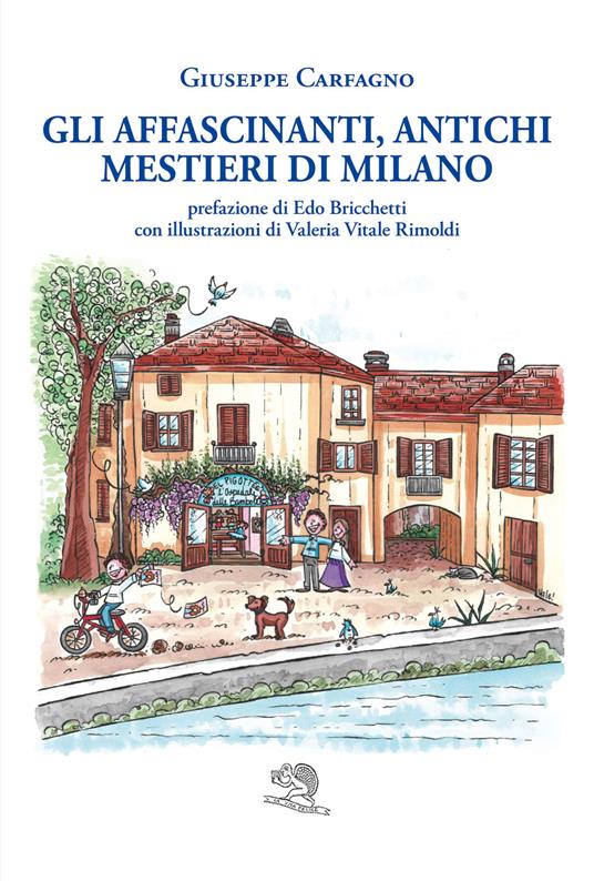 Gli affascinanti, antichi mestieri di Milano - Giuseppe Carfagno - copertina