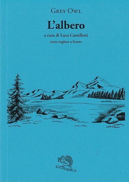 L'albero. Testo inglese a fronte - Grey Owl - copertina
