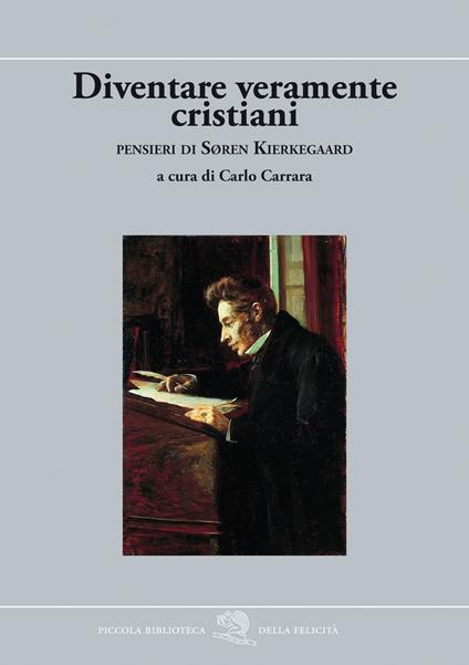 Diventare veramente cristiani. Pensieri di Søren Kierkegaard - Søren Kierkegaard - copertina