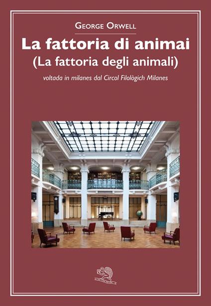 La fattoria di animai (La fattoria degli animali) voltada in milanes dal Circol Filològich Milanes - George Orwell - copertina