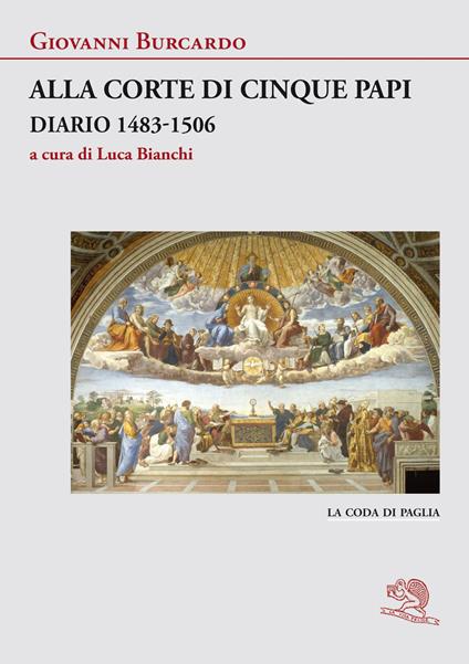 Alla corte di cinque papi. Diario 1483-1506 - Giovanni Burcardo - copertina