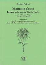 Morire in Cristo. Lettera sulla morte di mio padre. Testo francese a fronte