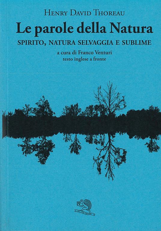 Le parole della natura. Spirito, natura selvaggia e sublime. Testo inglese a fronte - Henry David Thoreau - copertina