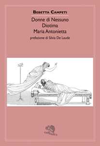 Donne di nessuno. Diotima. Maria Antonietta