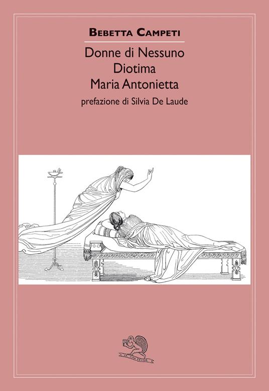 Donne di nessuno. Diotima. Maria Antonietta - Bebetta Campeti - copertina