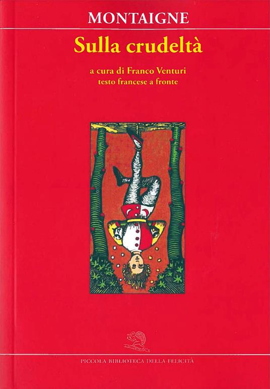 Sulla crudeltà. Testo francese a fronte - Michel de Montaigne - copertina