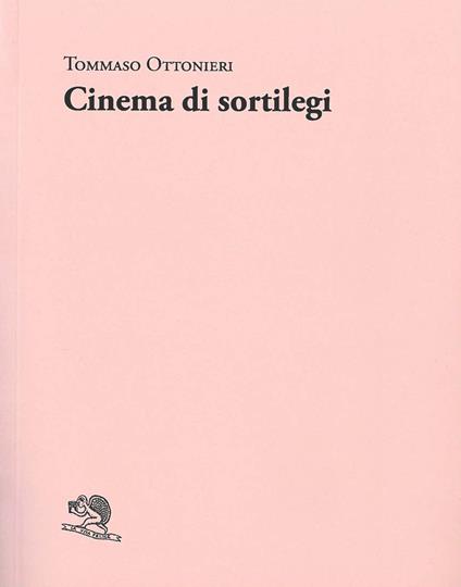 Cinema di sortilegi - Tommaso Ottonieri - copertina
