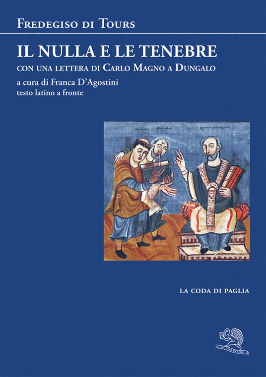Il nulla e le tenebre. Con una lettera di Carlo Magno a Dungalo. Testo latino a fronte - Fredegiso di Tours - copertina