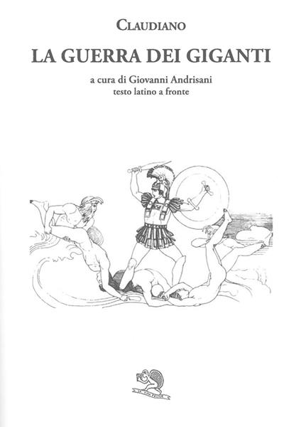 La guerra dei giganti. Testo latino a fronte - Claudio Claudiano - copertina
