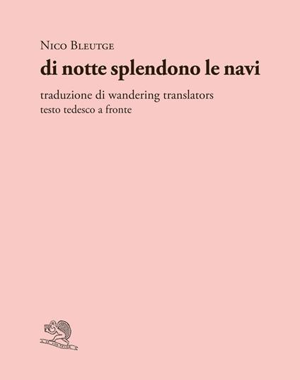 Di notte splendono le navi. Testo tedesco a fronte - Nico Bleutge - copertina