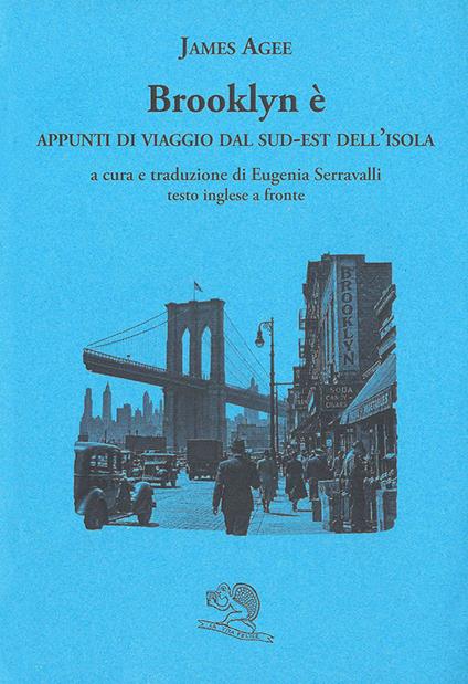 Brooklyn è. Appunti di viaggio dal sud-est dell’isola. Testo inglese a fronte - James Agee - copertina