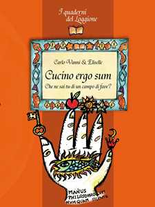 Cucino ergo sum. Che ne sai tu di un campo di fave?