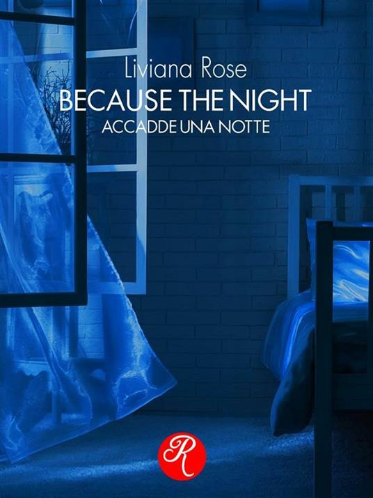 Because the night. Accadde una notte - Liviana Rose - ebook