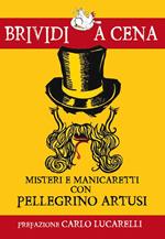 Misteri e manicaretti con Pellegrino Artusi