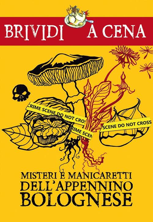 Misteri e manicaretti dell'Appennino bolognese - Carmine Caputo,Lorena Lusetti - ebook