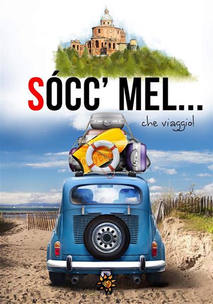 Sócc'mel... che viaggio! - Cristina Orlandi - ebook