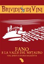 Fano e la valle del Metauro. Vini, spiriti e storie maledette