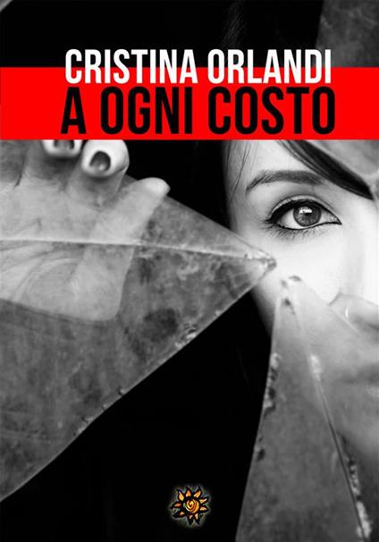 A ogni costo - Cristina Orlandi - ebook