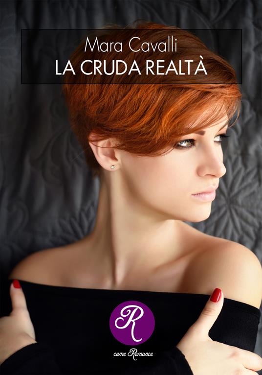 La cruda realtà - Mara Cavalli - copertina