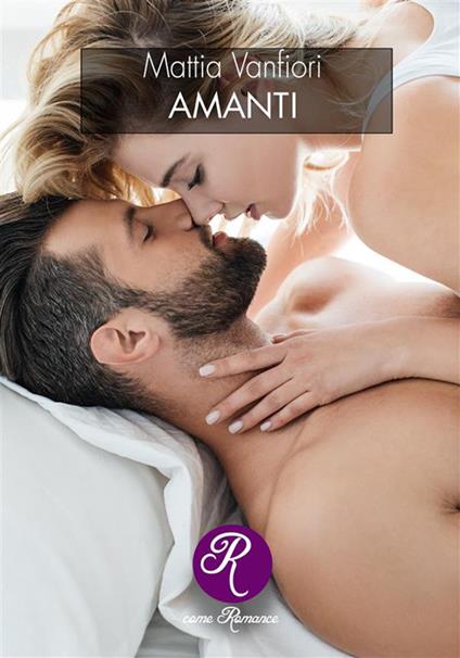 Amanti - Mattia Vanfiori - ebook