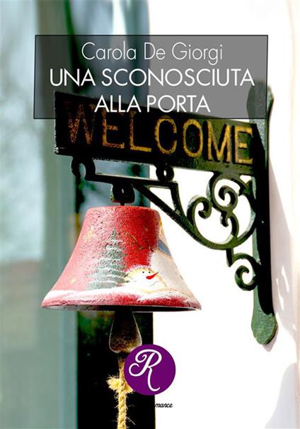 Una sconosciuta alla porta - Carola De Giorgi - ebook