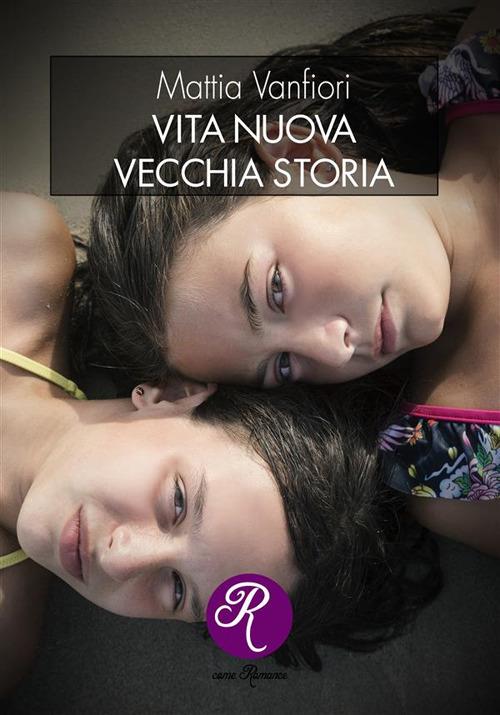 Vita nuova, vecchia storia - Mattia Vanfiori - ebook