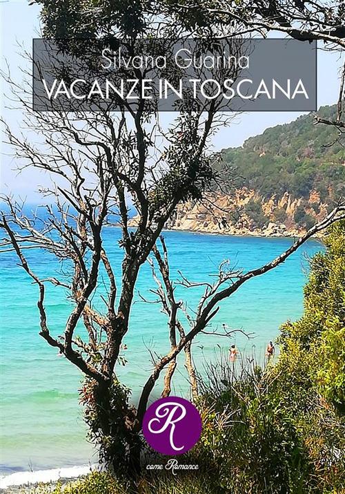 Vacanze in Toscana - Silvana Guarina - ebook