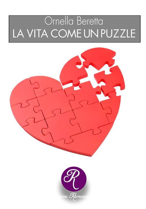 La vita come un puzzle - Ornella Beretta - ebook