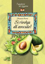 Si rivolga all'avocado!