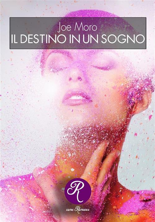 Il destino in un sogno - Joe Moro - ebook