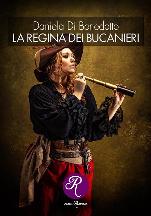 La regina dei Bucanieri - Daniela Di Benedetto - ebook