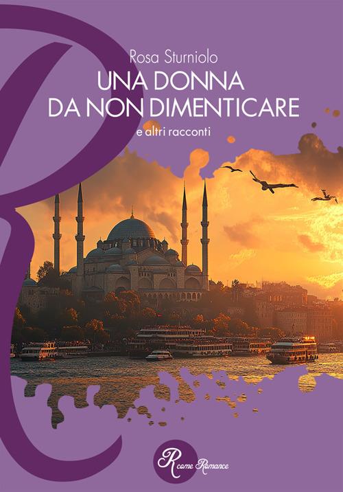 Una donna da non dimenticare - Rosa Sturniolo - ebook