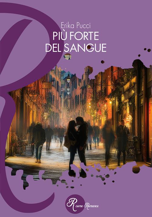 Più forte del sangue - Erika Pucci - copertina