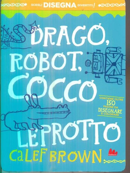 Drago, robot, coccoleprotto. Ediz. illustrata - Calef Brown - 3