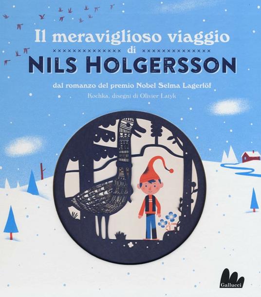 Il meraviglioso viaggio di Nils Holgersson da Selma Lagerlöf. Ediz. illustrata - Kochka - copertina