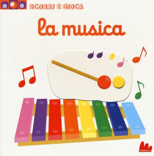 La musica. Scorri e gioca. Ediz. illustrata - Nathalie Choux - Libro -  Gallucci 